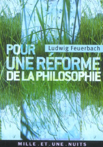 Pour une réforme de la philosophie - Feuerbach Ludwig ; Constantinidès Yannis