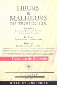 Heurs et malheurs du trou du cul. Suivi de Poèmes satiriques et burlesques - Quevedo Francisco de ; Martinez Victor