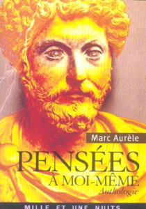 Pensées à moi-même. Anthologie - MARC-AURELE