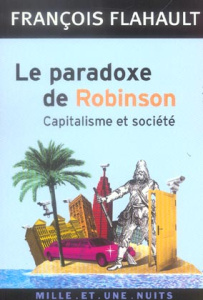 Le paradoxe de Robinson - Flahault François,Guillaume Marc