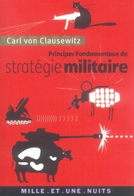Principes fondamentaux de stratégie militaire - Clausewitz Carl von ; Chamayou Grégoire