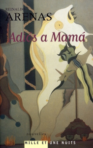 Adios a mama - Arenas Reinaldo ; Hasson Liliane ; Abreu Juan