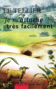 Je m'attache très facilement - Le Tellier Hervé