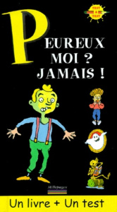 Peureux, moi ? Jamais ! - Backès Michel