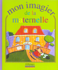 Mon imagier de la maternelle - Bouchama Nadia