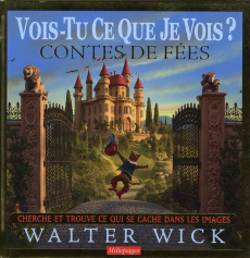 Vois-tu ce que je vois ? Contes de fées - Wick Walter ; Maindreville Laurence de