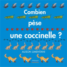 Combien pèse une coccinelle ? - Limentani Alison ; Cornec Félix