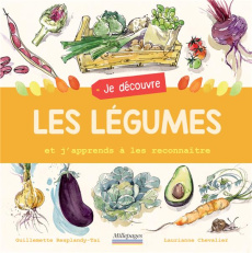 Je découvre les légumes et j'apprends à les reconnaître - Resplandy-Taï Guillemette ; Chevalier Laurianne