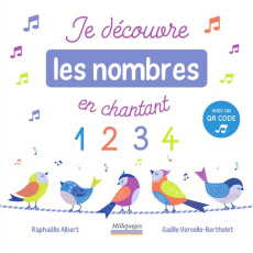 Je découvre les nombres en chantant - Albert Raphaëlle ; Vervelle-Berthelet Gaëlle