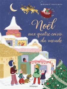 Noël aux quatre coins du monde - Trottemenu Bergamote