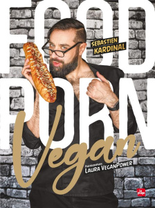 Food Porn Vegan - Kardinal Sébastien ; Veganpower Laura