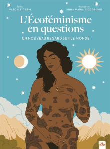 L'Ecoféminisme en questions. Un nouveau regard sur le monde - Erm Pascale d' ; Riccobono Anna Maria