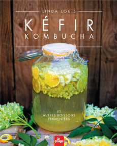 Kéfir Kombucha et autres boissons fermentées - Louis Linda