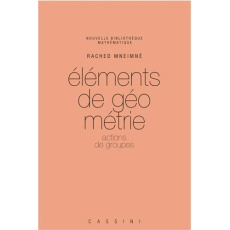 Eléments de géométrie. Actions de groupes - Mneimné Rached