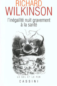L'inégalité nuit gravement à la santé - Wilkinson Richard