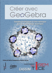 Créer avec Geogebra - Deleuze Régis ; Padilla Pascal ; Vandebrouck Fabri