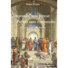 Comprendre sans prévoir, prévoir sans comprendre - Krivine Hubert ; Ameisen Jean-Claude