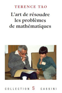 L'art de résoudre les problèmes de mathématiques - Tao Terence ; André Frédéric
