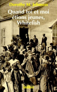 Quand toi et moi étions jeunes, Whitefish - Johnson Dorothy-M