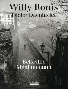 Belleville-Ménilmontant - Ronis Willy ; Daeninckx Didier