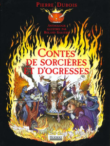 Contes de sorcières et d'ogresses - Dubois Pierre ; Sabatier Roland