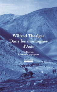 Dans les montagnes d'Asie - Thesiger Wilfred ; Bories Alain