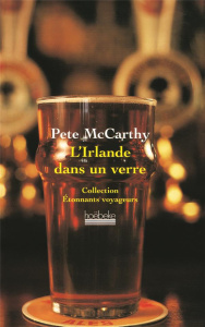 L'Irlande dans un verre - McCarthy Pete ; Richard Catherine