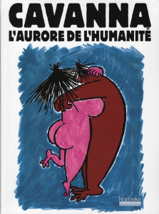 L'aurore de l'Humanité - CAVANNA FRANCOIS