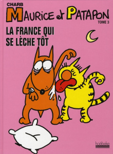Maurice et Patapon Tome 3 : La France qui se lèche tôt - CHARB