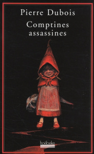 Comptines assassines - Dubois Pierre