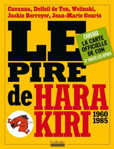 Le pire de Hara Kiri 1960-1985 - DELFEIL DE TON
