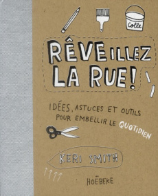 Réveillez la rue ! - Smith Keri ; Le Plouhinec Valérie