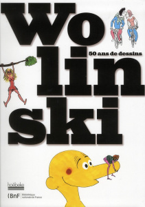 Wolinski. 50 ans de dessins, exposition présentée par la Bibliothèque Nationale de France sur le sit - Mauvieux Martine
