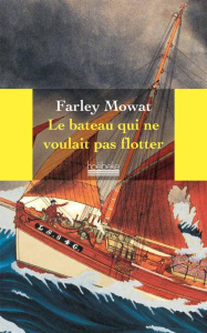 Le bateau qui ne voulait pas flotter - Mowat Farley ; Ponthier François