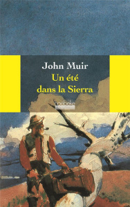 Un été dans la Sierra - Muir John ; Vierne Béatrice