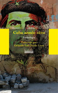 Cuba année zéro - Pardo Lazo Orlando Luis ; Gaudry François