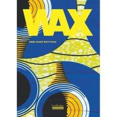 Wax - Bouttiaux Anne-Marie