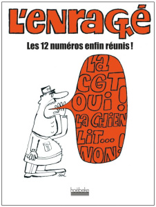 L'enragé. Les 12 numéros enfin réunis ! - COLLECTIF