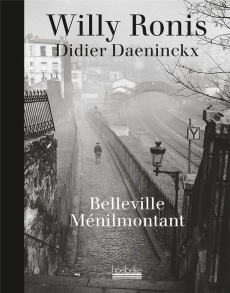 Belleville Ménilmontant - Daeninckx Didier ; Ronis Willy