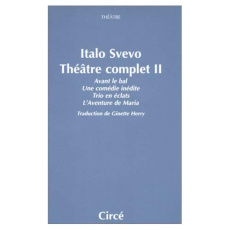 Théâtre complet. Tome 2 - Svevo Italo