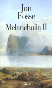 Melancholia II - Fosse Jon ; Sinding Terje
