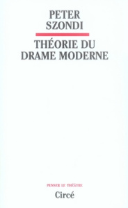 THEORIE DU DRAME MODERNE - SZONDI PETER