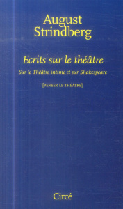 Ecrits sur le théâtre. Sur le Théâtre intime et sur Shakespeare - Strindberg August ; Sinding Terje ; Chambon Joëlle
