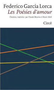 Les poésies d'amour. Suivi de Onze sonnets de l'amour obscur - Garcia Lorca Federico ; Murcia Claude ; Abril Henr