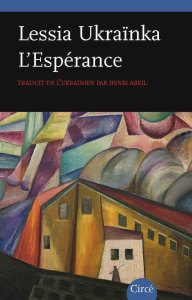 L'Espérance. Edition bilingue français-ukrainien - Ukrainka Lessia ; Abril Henri