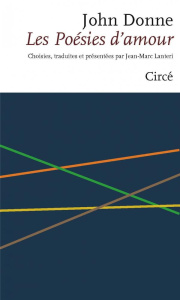 Poésies d'amour - DONNE John - Bilingue Fançais/Anglais. Ouvrage bilingue français/anglais - Donne John ; Lanteri Jean-Marc