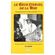 Le Coeur éternel de la Voie. L'Enseignement de la voie Baul occidentale Tome 1 - Lozowick Lee ; Bompois Michelle