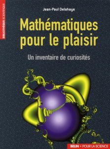 Mathématique pour le plaisir: Un inventaire de curiosités - Delahaye Jean-Paul