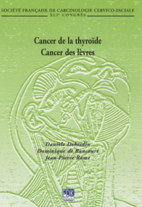 Cancer de la thyroïde, cancer des lèvres - Dehesdin Danièle ; Raucourt Dominique de ; Rame Je