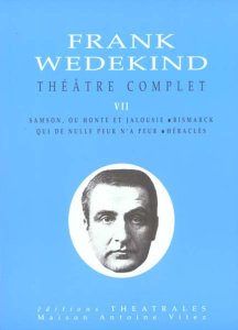 THEATRE COMPLET TOME 7 / FRANK WEDEKIND - Wedekind Frank ; Besson Jean-Louis
